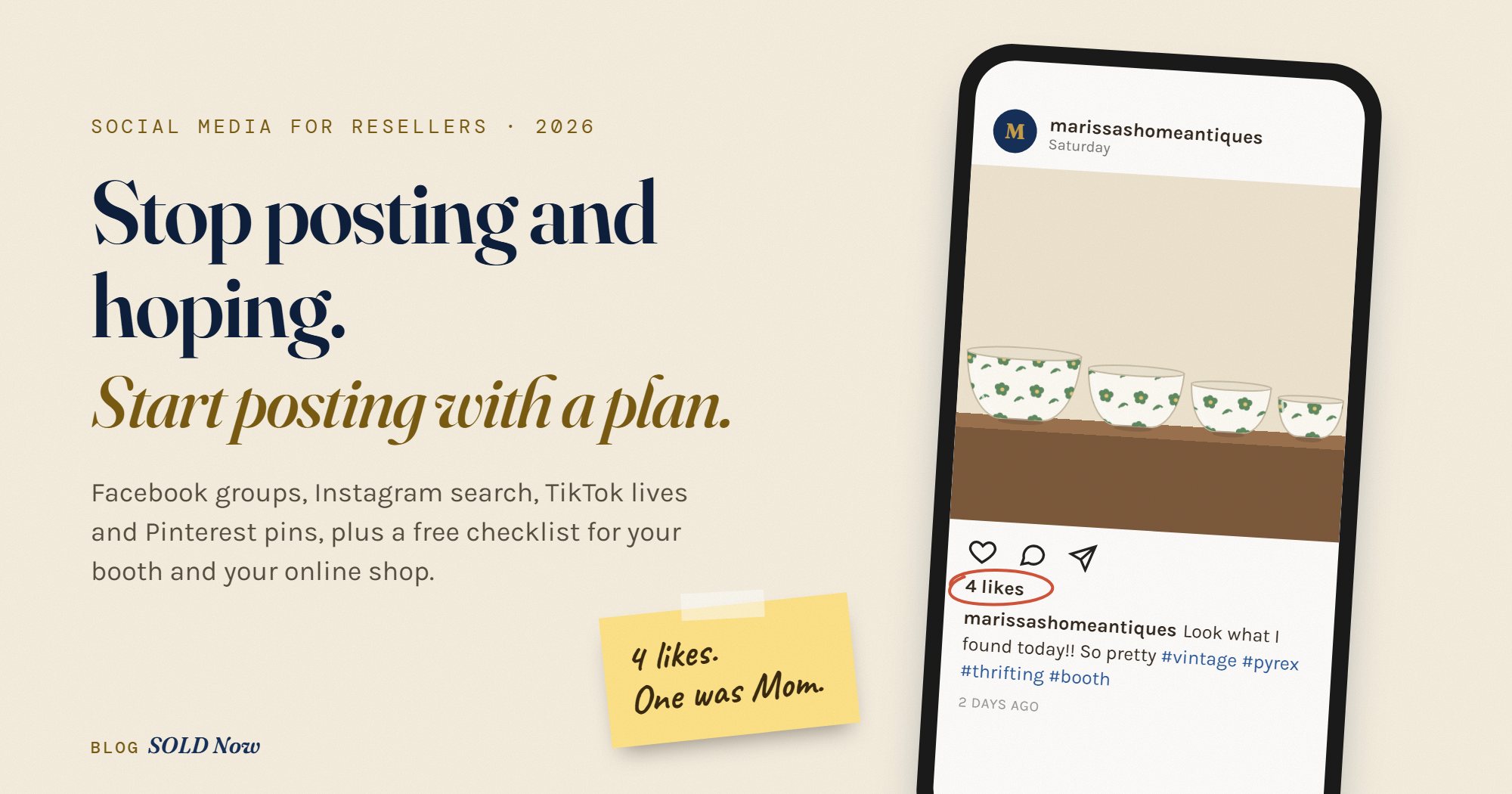 Stop posting and hoping. Start posting with a plan. A vintage Pyrex post with four likes and a sticky note: 4 likes, one was Mom.